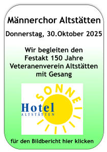 Männerchor Altstätten Donnerstag, 30.Oktober 2025  Wir begleiten den  Festakt 150 Jahre Veteranenverein Altstätten mit Gesang    für den Bildbericht hier klicken