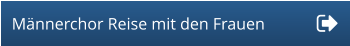 Männerchor Reise mit den Frauen